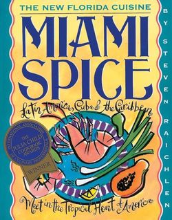 Steven Raichlen - Miami Spice