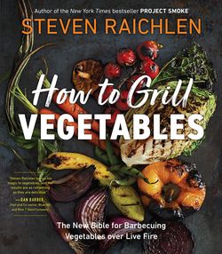 Steven Raichlen - How to grill vegetables