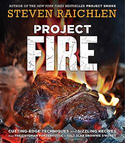 Steven Raichlen - Project Fire